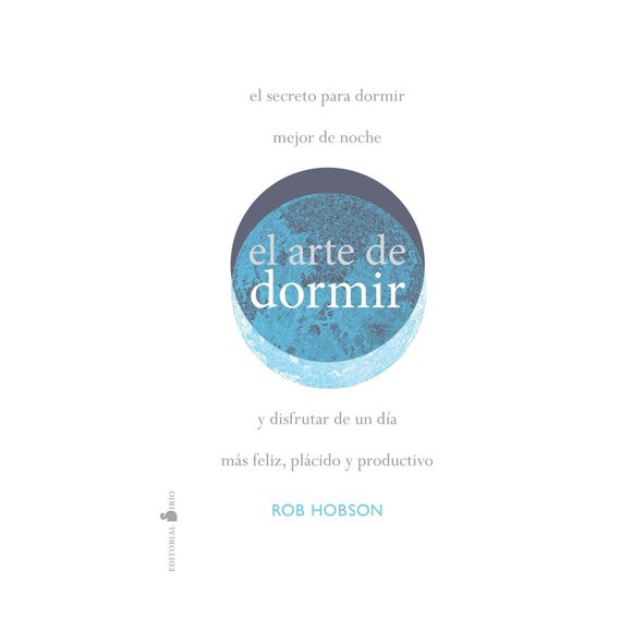 El Arte De Dormir de Editorial Sirio