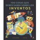 thumbnail image 1 of 100 Cosas Que Debes Saber Sobre Los Inventos, 1 of 5
