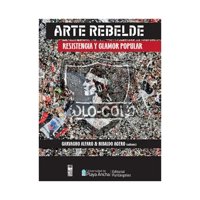 Lom - Libro Arte Rebelde-Resistencia Y Clamor Popular - Rodrigo C