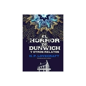 Alma Europa - Libro El Horror De Dunwich Y Otros Relatos (Ilustrado)