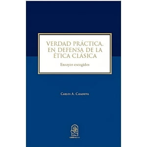 Ediciones Uc - Verdad Práctica-En Defensa De La Etica Clásica