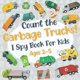 thumbnail image 1 of Count The Garbage Trucks! I Spy Book for Kids Ages 2-5: Garbage and Trash Truck Fun Picture Puzzle Book for Kids Toddlers: Activity Book About Trash Vehicles (Garbage Truck Book for Kids), 1 of 1