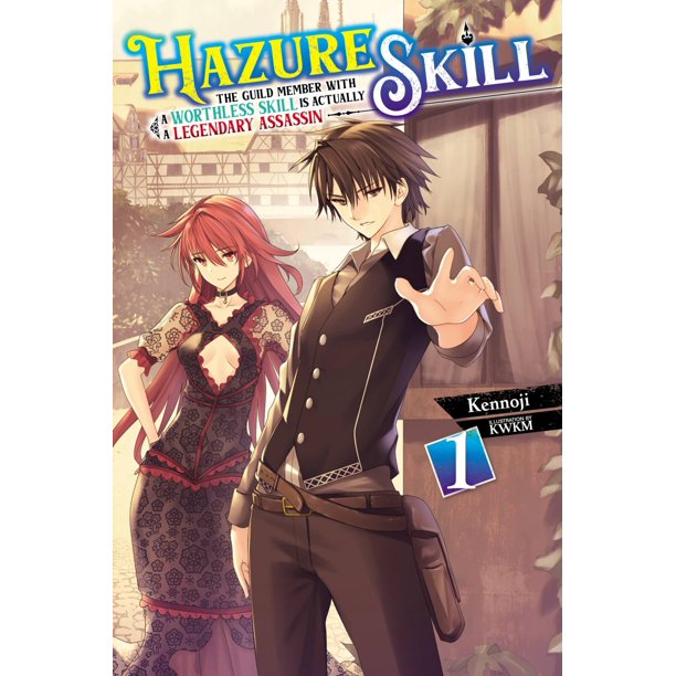Novela ligera Yen Press Vol. 1 – Hazure Skill: El miembro del gremio con una habilidad inútil es en realidad un asesino legendario