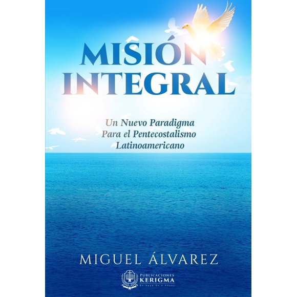 Libro Misión Integral Un Nuevo Paradigma Pentecostalismo