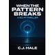 thumbnail image 1 of Libro de ciencia ficción publicado de forma independiente When the Pattern Breaks, 1 of 1