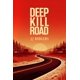 thumbnail image 1 of Libro Deep Kill Road, publicado de forma independiente, 1 of 1