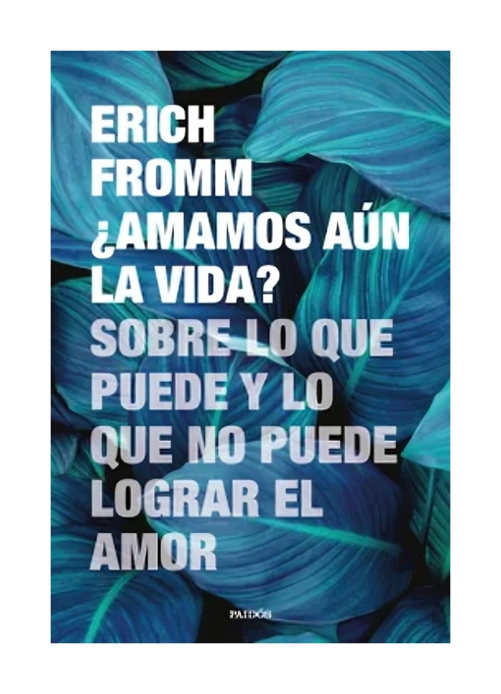 Paidós - Libro ¿Amamos Aún La Vida? Erich Fromm