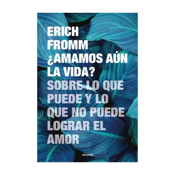 LIBRO ¿AMAMOS AÚN LA VIDA? - ERICH FROMM