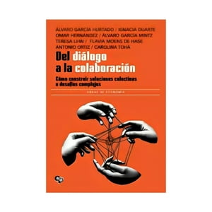 Fondo De Cultura - Del Diálogo A La Colaboración. Cómo Construir Solucione /Va