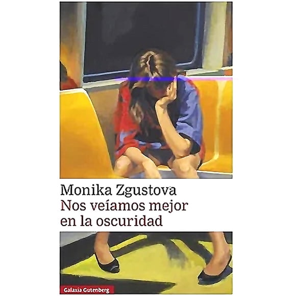 Libro Nos veíamos mejor en la oscuridad - MONICA ZGUSTOVA