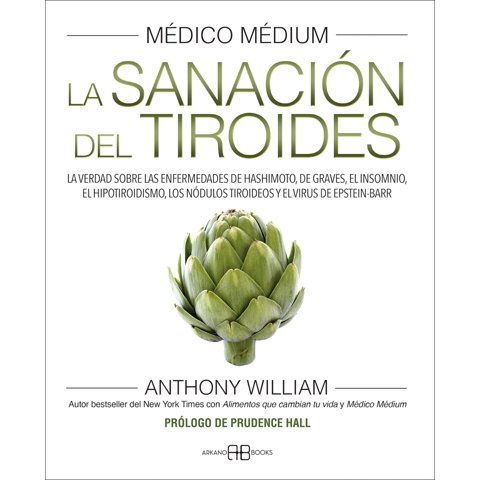 Arkano - Médico Medium - La Sanación Del Tiroides - Anthony William