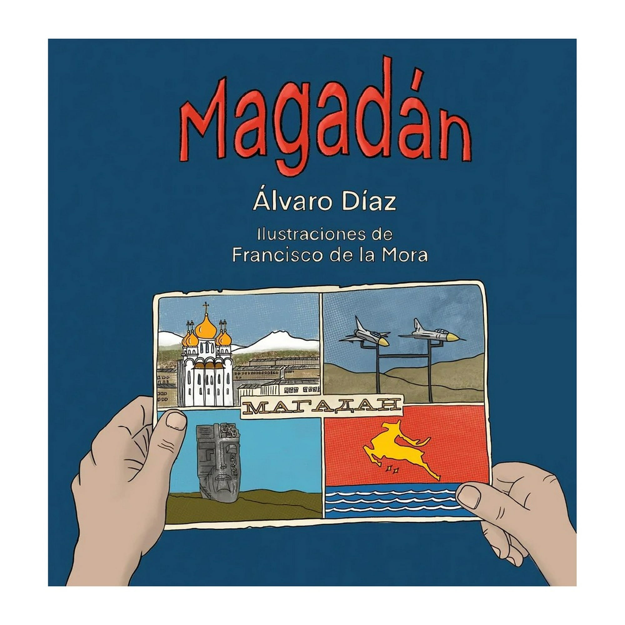 Fondo De Cultura - Libro Magadán - Álvaro Díaz Y Francisco De La Mora