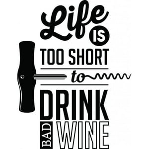 Rienda Libre Graphics - Decomural Life Is Too Short Wine Ws-46139