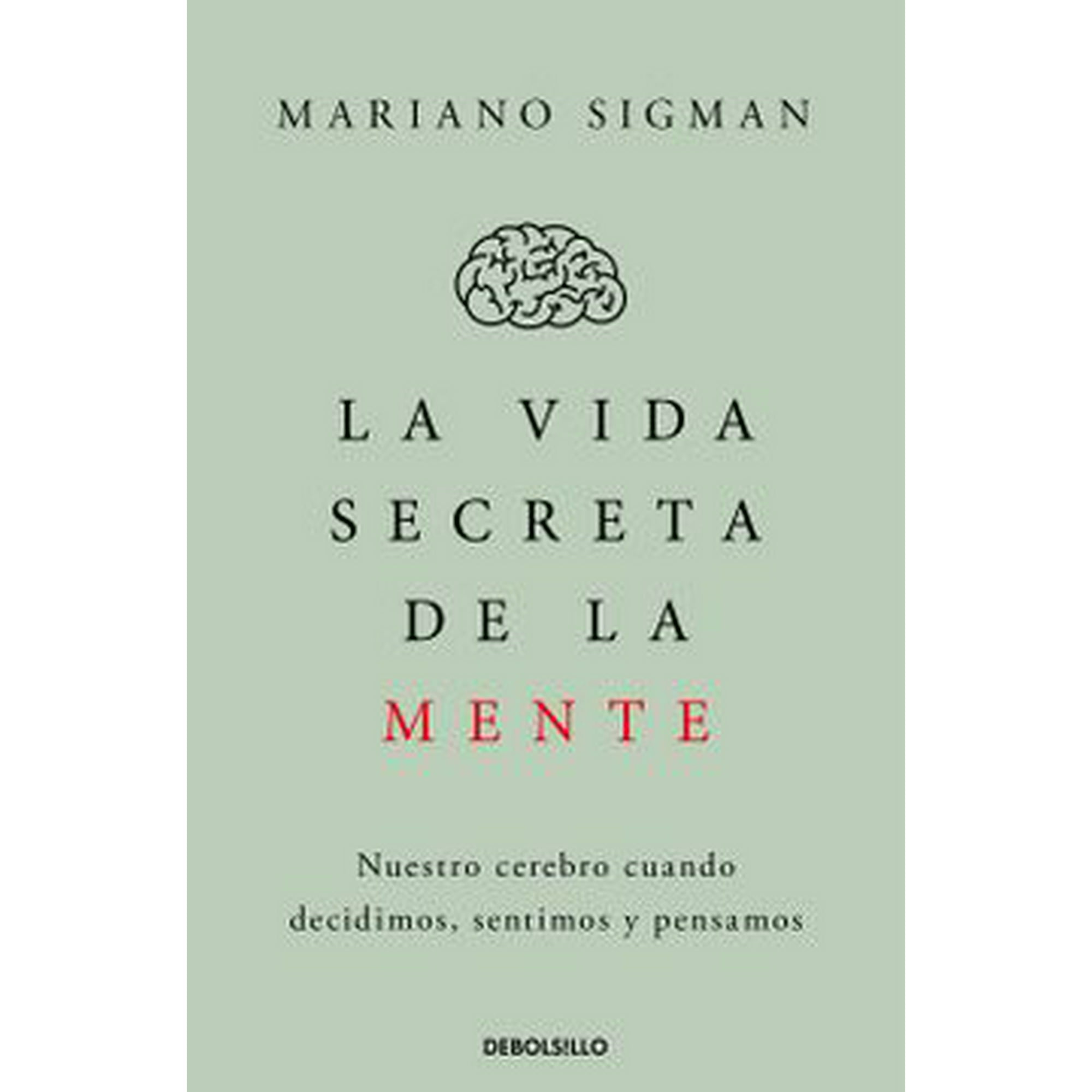 Debolsillo - La Vida Secreta De La Mente
