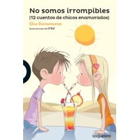 Loqueleo - Libro No Somos Irrompibles (N. E. 2025) - Elsa Bornemann