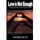 thumbnail image 1 of Libro CREATESPACE Love is Not Enough - II: Cambiando hábitos familiares disfuncionales, 1 of 1