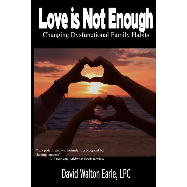 Libro CREATESPACE Love is Not Enough - II: Cambiando hábitos familiares disfuncionales