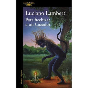 Alfaguara - Para Hechizar A Un Cazador