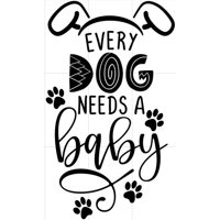 Rienda Libre Graphics - Decomural Every Dog Needs Baby Ws-80063