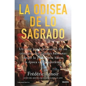 Deusto - Libro La Odisea De Lo Sagrado - Frédéric Lenoir