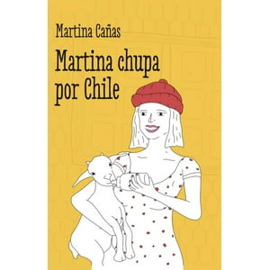 Plaza & Janes - Libro Martina Chupa Por Chile - Martina Cañas