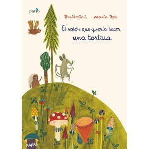 Zig Zag - Libro El Ratón Que Quería Hacer Una Tortilla