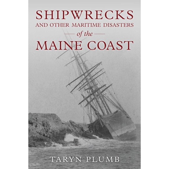 Libro Globe Pequot Press: Naufragios y Otros Desastres Marítimos de la Costa de Maine
