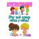 thumbnail image 1 of ¿Por Qué Somos Niñas Y Niños?, 1 of 1