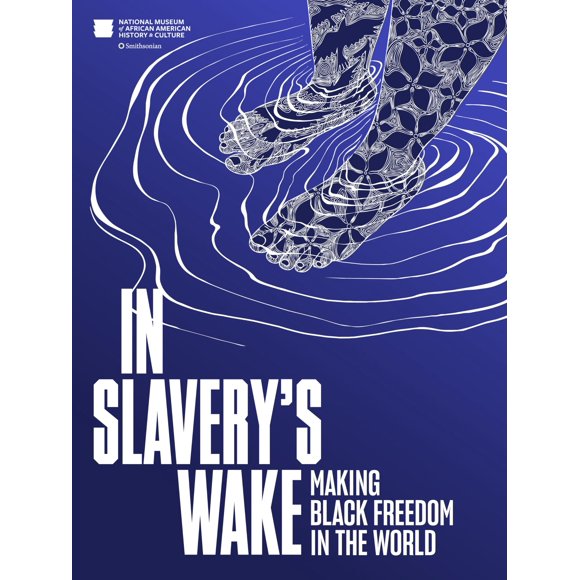Libro Smithsonian Books: En la estela de la esclavitud, la libertad negra