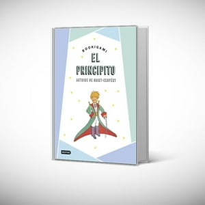 Planeta Junior - Libro El Principito Bookigami - Antoine De Saint-Exupéry