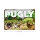 thumbnail image 2 of Pug Cartel Metálico, Decoración de Pared de Cartel Metálico Personalizado para Regalos de Fans, Amigos, Familia y Amantes 30*40cm, 2 of 6