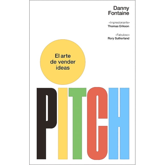 Libro Pitch. El arte de vender ideas - Danny Fontaine