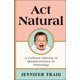 thumbnail image 1 of Libro Ecco Act Natural: Historia Cultural de la Parentalidad, 1 of 1
