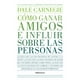 thumbnail image 1 of Cómo ganar amigos e influir sobre las personas - Carnegie -, 1 of 2