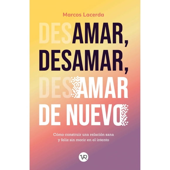 Libro AMAR, DESAMAR Y AMAR DE NUEVO