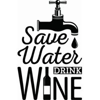 Rienda Libre Graphics - Decomural Save Water Wine Ws-46134