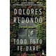 thumbnail image 1 of Libro Todo esto te daré - Dolores Redondo, 1 of 2