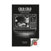 Fondo De Cultura Económica - Libro Colo Colo. Continuación De Un Mito. - Gabriel Zanetti
