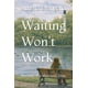 thumbnail image 1 of Libro publicado de forma independiente Waiting Won't Work: poesía, 1 of 1