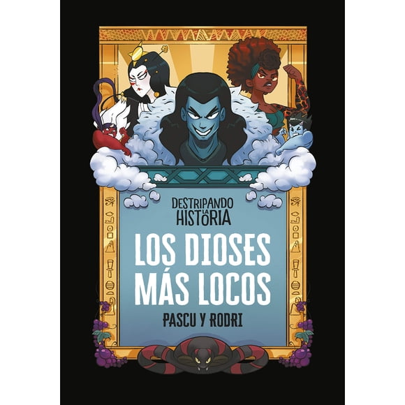 Libro ALFAGUARA Destripando la historia - Los dioses más locos