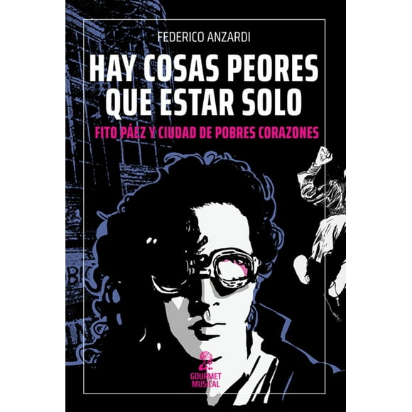 Hay Cosas Peores Que Estar Solo Fito Paez Y Ciudad De Pobres Corazones