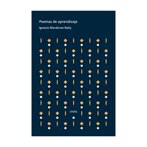 Overol - Libro Poemas De Aprendizaje - Ignacio Mardones Nally