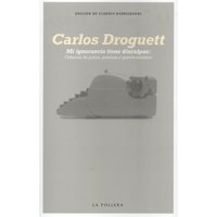 La Pollera Ediciones - Mi Ignorancia Tiene Disculpas: Cronicas De Patria, Pobreza Y Guerra Mundial