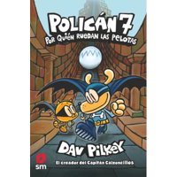 Ediciones Sm - Libro Policán 7: Por Quién Ruedan Las Pelotas - Dav Pilkey