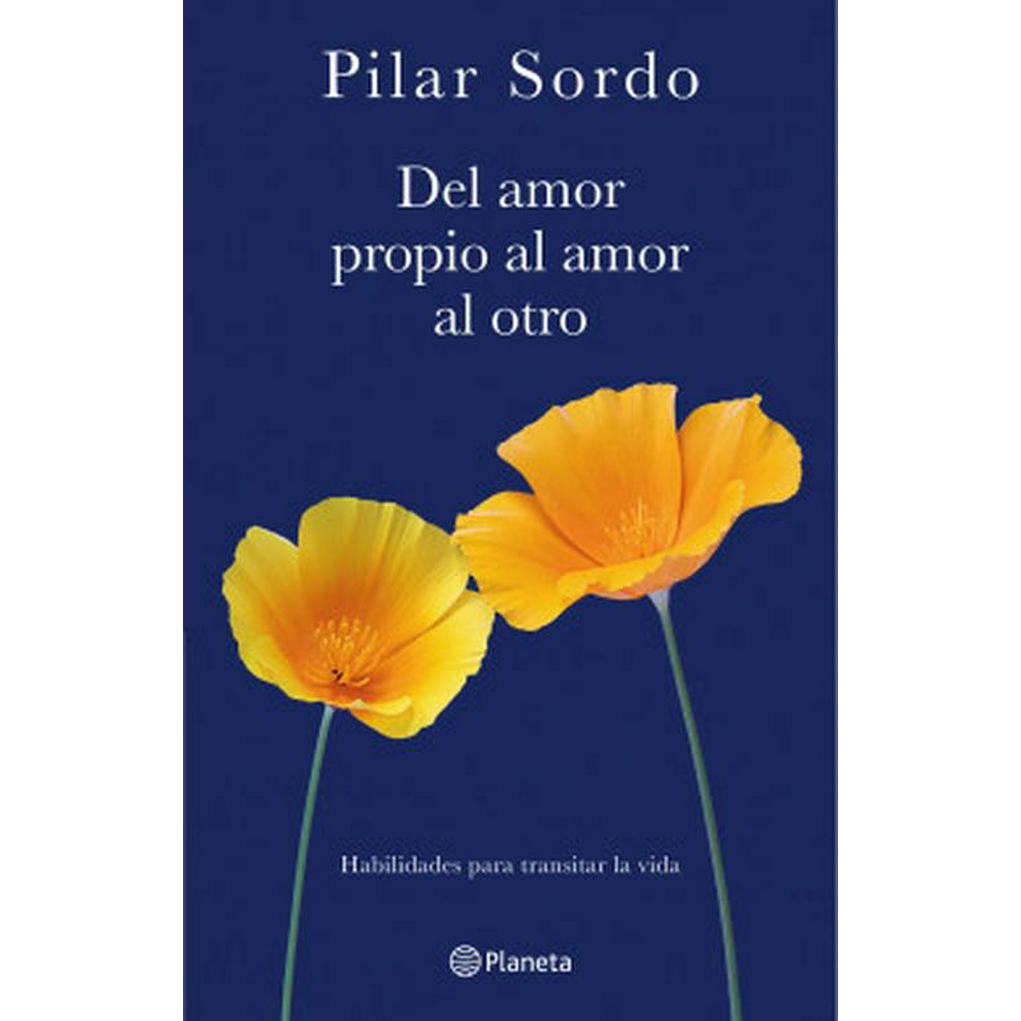 Planeta - Libro Del Amor Propio Al Amor Al Otro - Pilar Sordo -