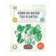 thumbnail image 1 of Litro Cómo No Matar Tus Plantas (Nueva Edición), 1 of 2