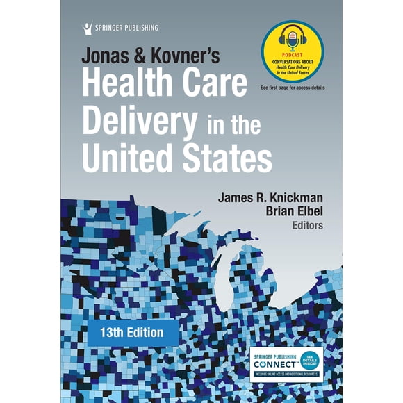 Jonas y Kovner: Entrega de Atención Sanitaria en los Estados Unidos, 13ª Edición – Springer Publishing Company