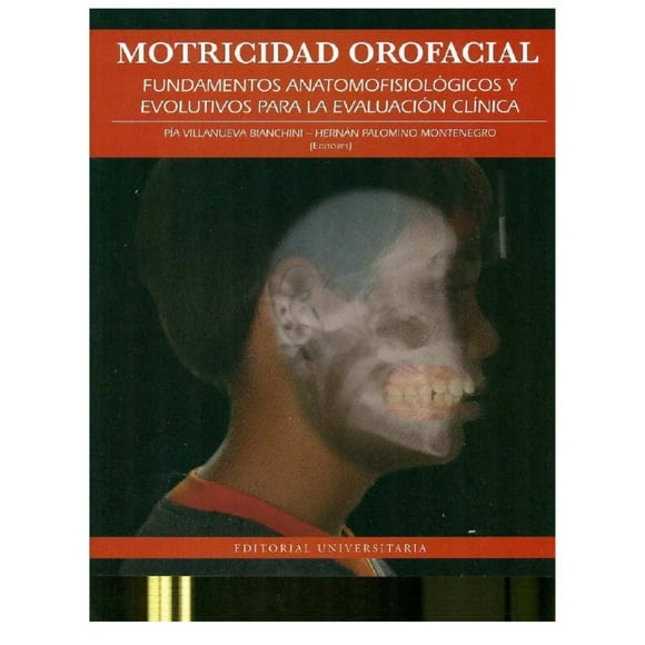 LIBRO MOTRICIDAD OROFACIAL I, FUNDAMENTOS ANOTOMOFISIOLÓGICO