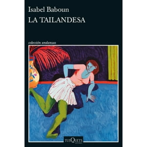 Tusquets - Libro La Tailandesa