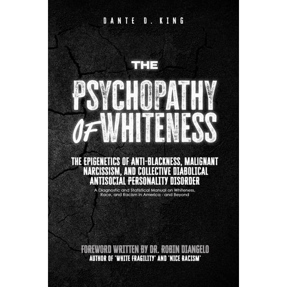 Libro The Psychopathy of Whiteness: The Epigenetics of Anti-Blackness
